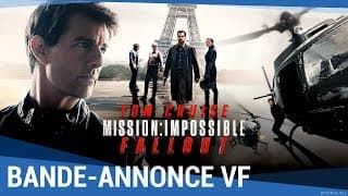 MISSION : IMPOSSIBLE - FALLOUT - Bande-annonce finale VF [maintenant en vidéo] - Mission : Impossible - Fallout