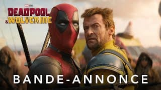 Nouvelle bande-annonce - Deadpool & Wolverine