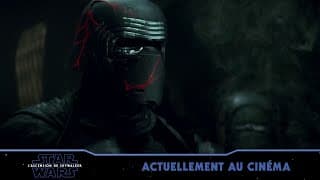 Star Wars : L'Ascension de Skywalker - "Actuellement au cinéma" [VF] - Star Wars : L'Ascension de Skywalker
