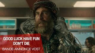GOOD LUCK HAVE FUN DON'T DIE - Bande-annonce VOST - Good Luck, Have Fun, Don't Die