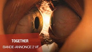 TOGETHER - Bande-annonce n°2 VF - Together