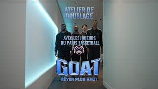 GOAT - Rêver plus haut : Atelier de doublage avec les joueurs de Paris Basketball - GOAT : Rêver plus haut