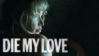 Meurs mon amour - Bande-annonce officielle - Die My Love