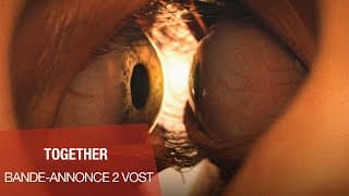 TOGETHER - Bande-annonce n°2 VOST - Together