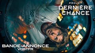Bande-annonce VOSTFR - Projet Dernière Chance